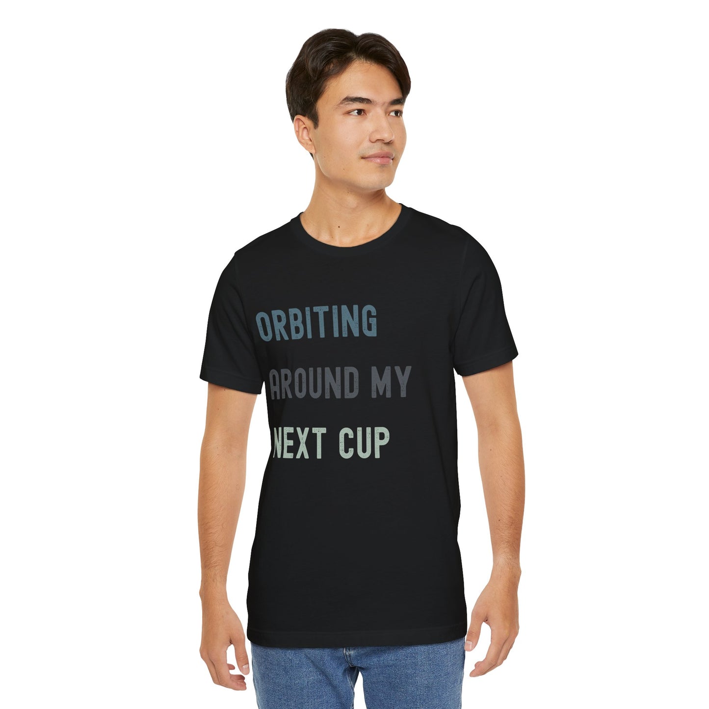 Orbiting Around My Next Cup Tee — Funny Coffee T-Shirt for Caffeine Lovers