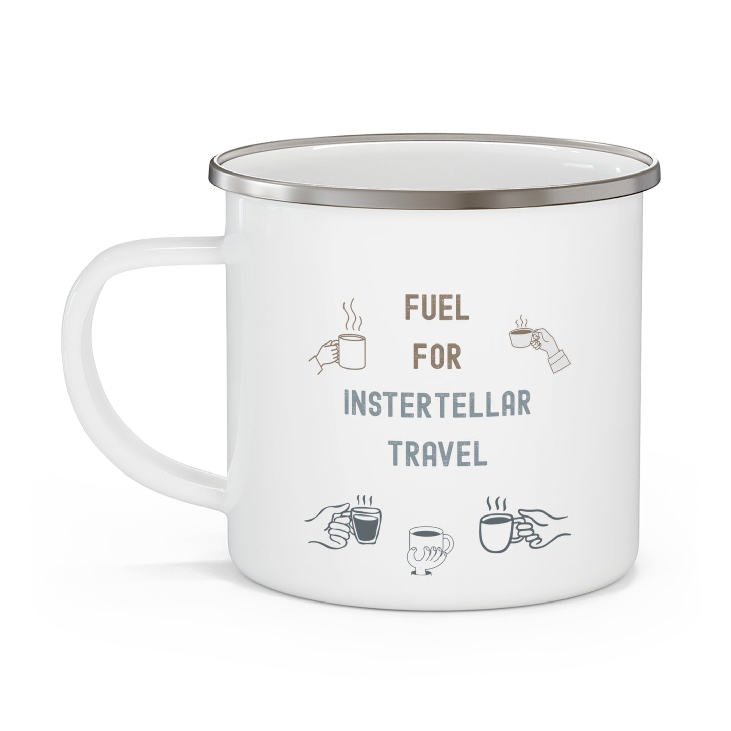 Enamel Camping Mug — "Fuel for Interstellar Travel" Coffee Cup (Space Camper Gift)