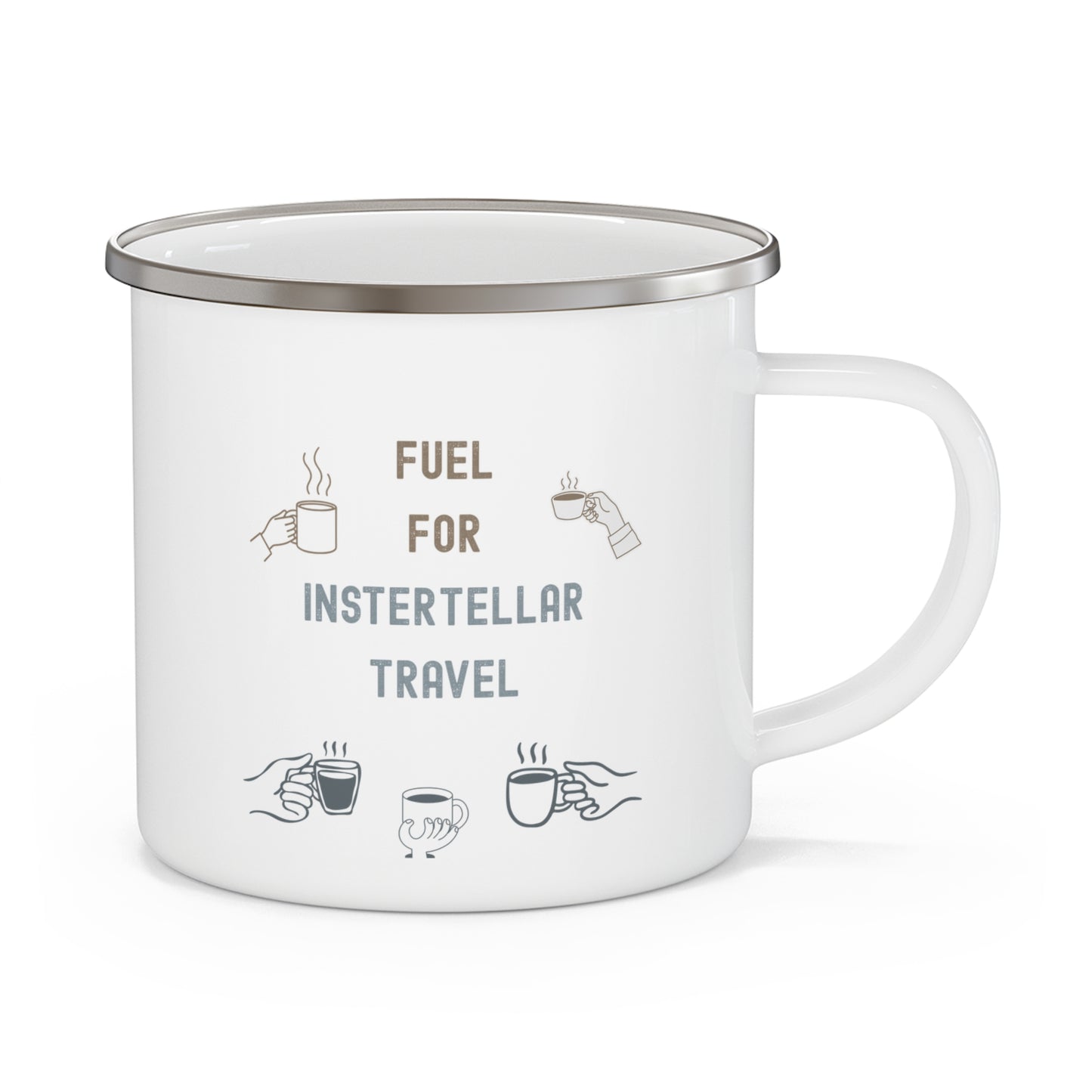 Enamel Camping Mug — "Fuel for Interstellar Travel" Coffee Cup (Space Camper Gift)